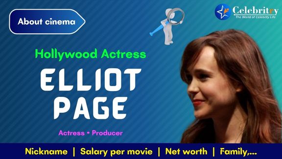 Actress Elliot Page Biography, Age, Height, Weight, Life Story, Education, Movie list, Career, Awards, Family, Net Worth